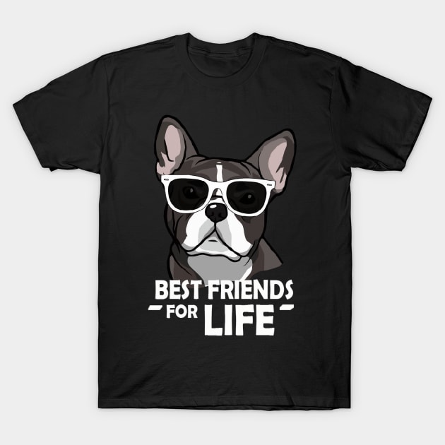 BEST FRIEND FOR LIFE FRENCHIE SHIRT T-Shirt by CathyStore